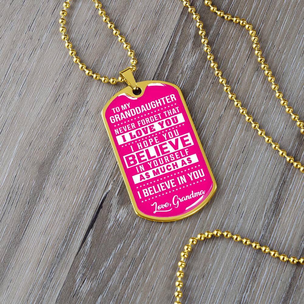 To My Granddaughter - Never Forget That I Love You - Dog Tag Necklace