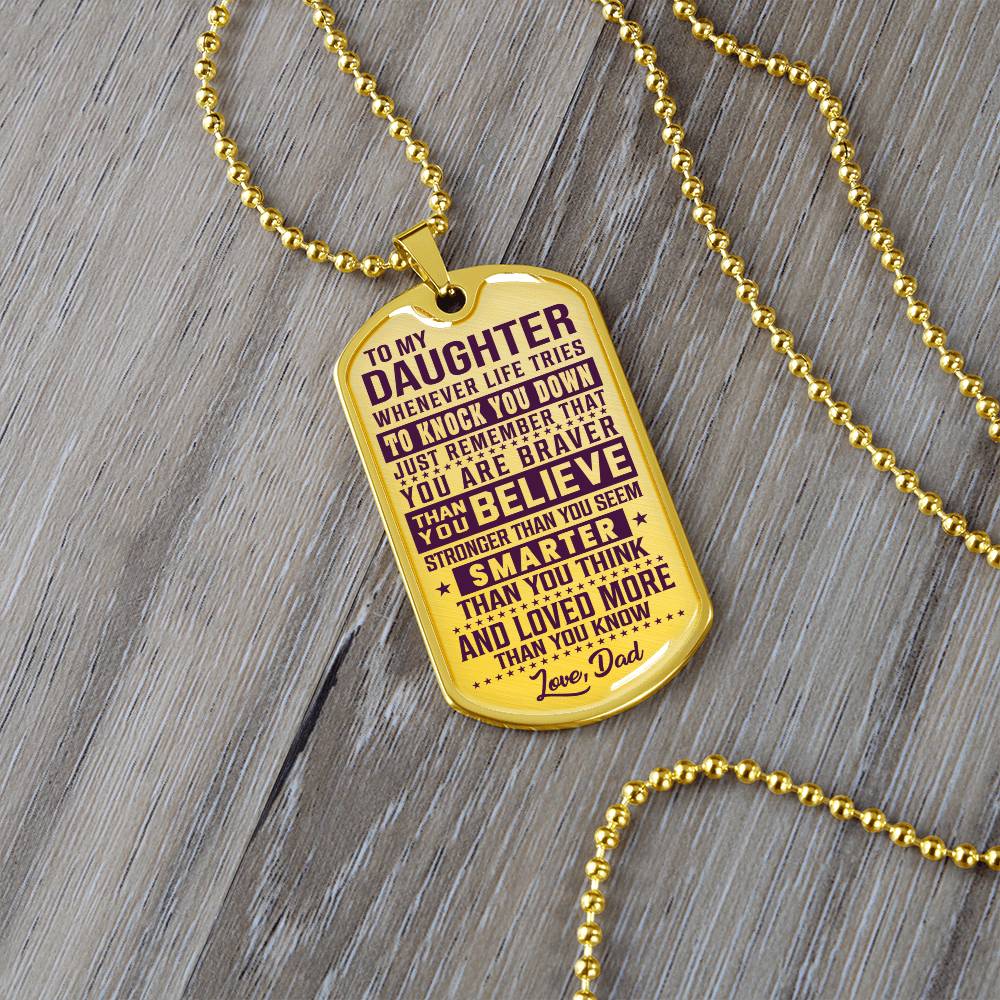 To My Daughter - You Are Braver - Dog Tag Necklace