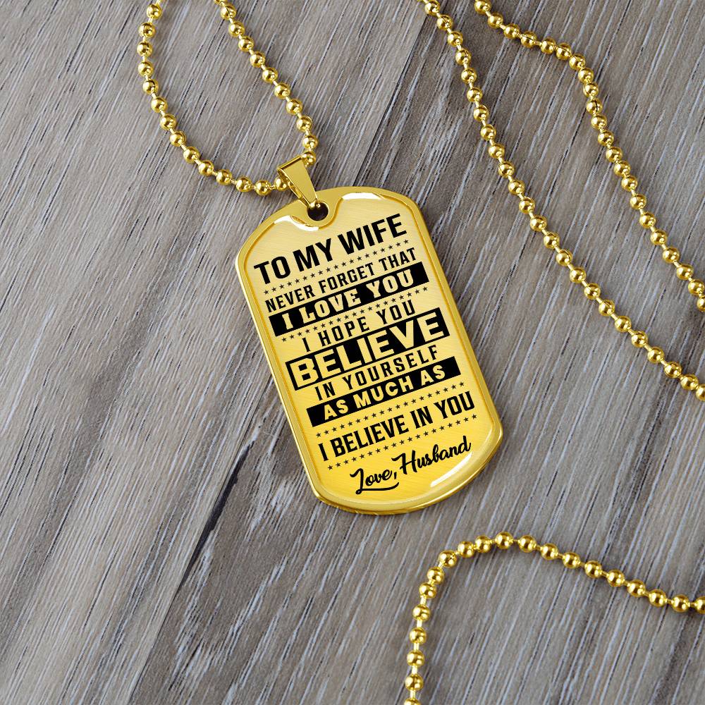 To My Wife - Never Forget That I Love You - Dog Tag Necklace