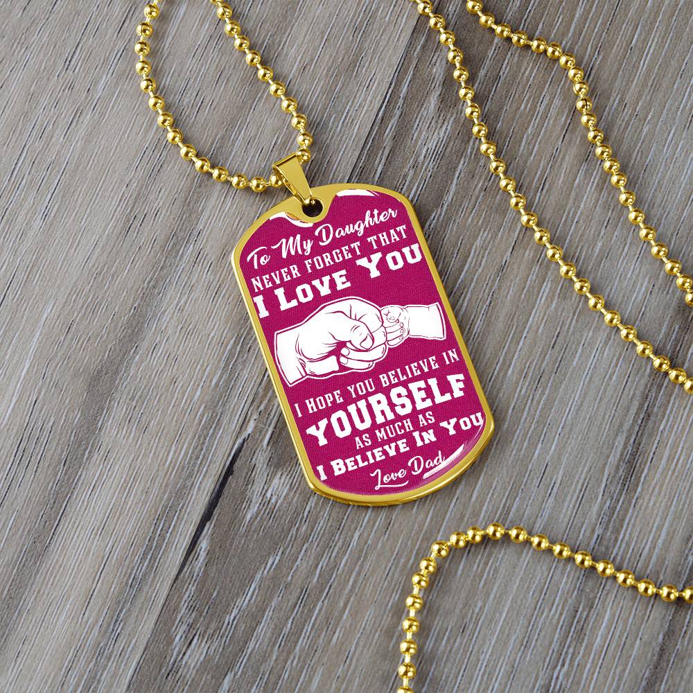 To My Daughter - Never Forget That I Love You Pink - Fist Bump - Dog Tag Necklace