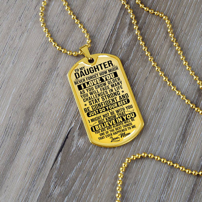 To My Daughter - Never Forget I Love You - Dog Tag Necklace