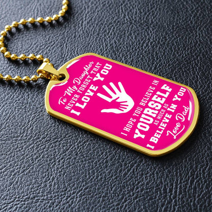 To My Daughter - Never Forget That I Love You - Hands - Dog Tag Necklace