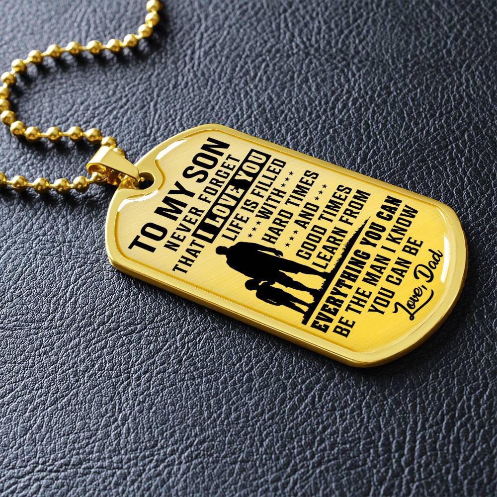To My Son - Life Is Filled With Hard Times - Dog Tag Necklace