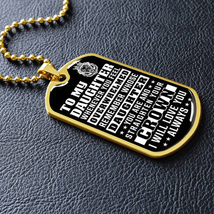To My Daughter - Remember Whose Daughter You Are And Straighten Your Crown - Dog Tag Necklace