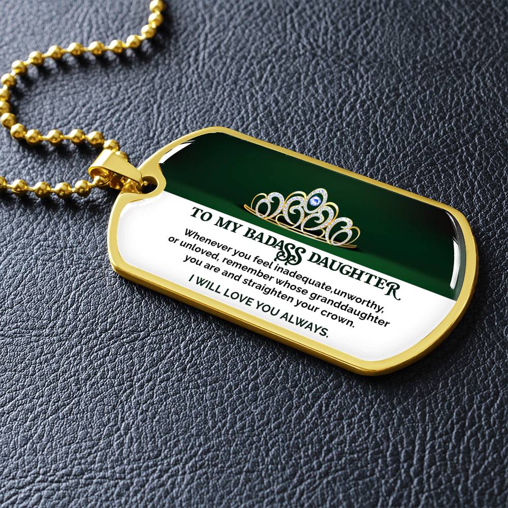 To My Badass Daughter - I Will Love You Always - Dog Tag Necklace
