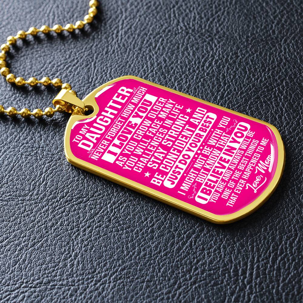 To My Daughter - Never Forget How Much I love you - Dog Tag Necklace