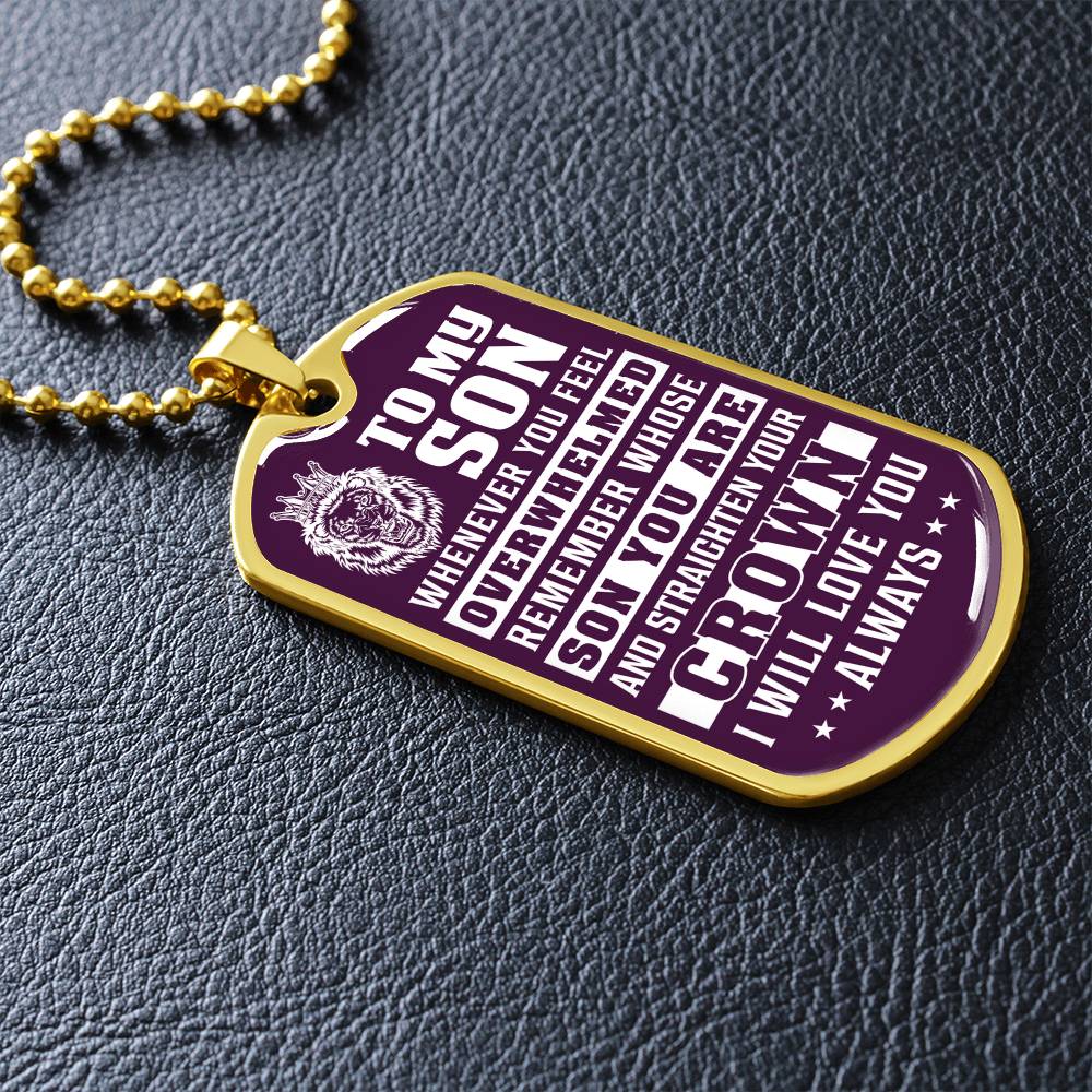 To My Son - Remember Whose Son You Are And Straighten Your Crown Purple - Dog Tag Necklace