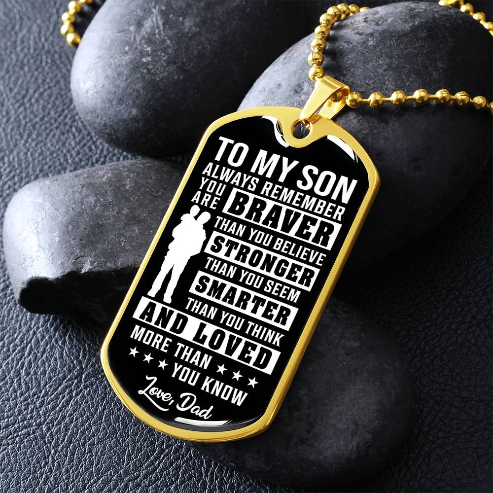 To My Son - You Are Braver - Dog Tag Necklace