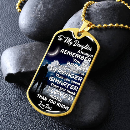 To My Daughter - You Are Braver - Dog Tag Necklace