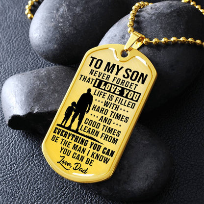 To My Son - Life Is Filled With Hard Times - Dog Tag Necklace
