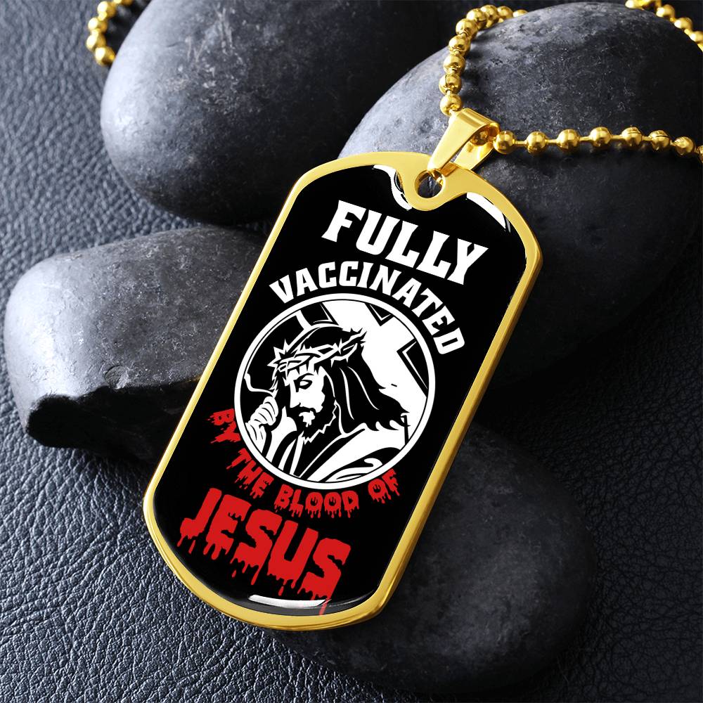 Fully Vaccinated By The Blood Of Jesus - Dog Tag Necklace