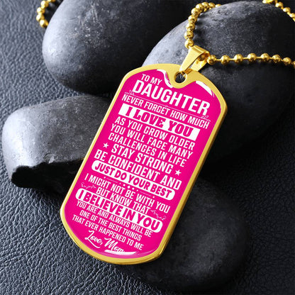 To My Daughter - Never Forget How Much I love you - Dog Tag Necklace
