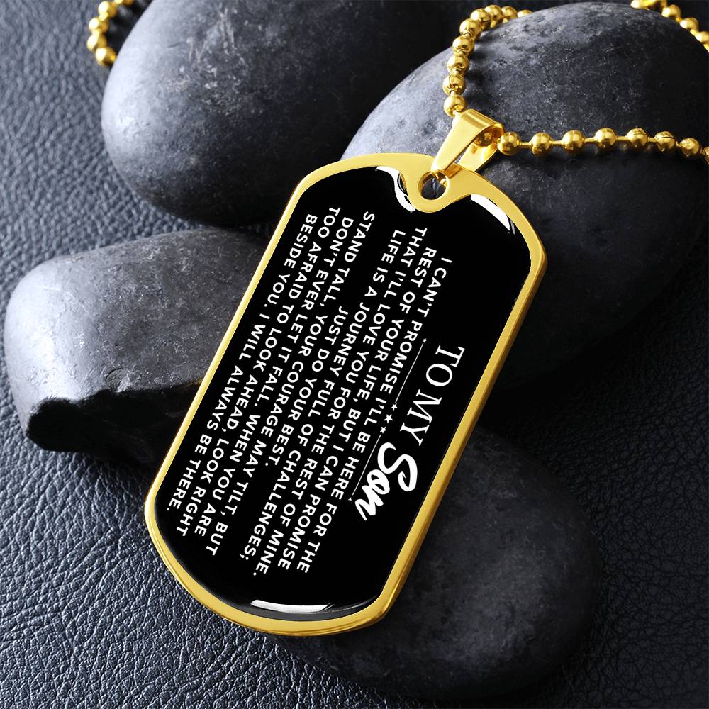 To My Son - I Can't Promise I'll Be Here For The Rest Of Your Life - Dog Tag Necklace