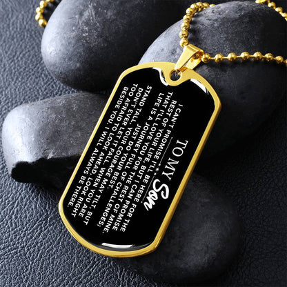 To My Son - I Can't Promise I'll Be Here For The Rest Of Your Life - Dog Tag Necklace
