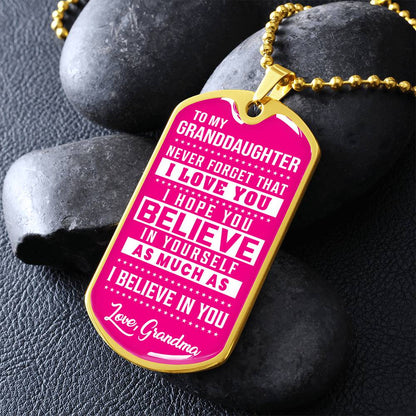 To My Granddaughter - Never Forget That I Love You - Dog Tag Necklace