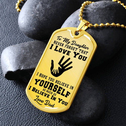 To My Daughter - Never Forget That I Love You - Hands - Dog Tag Necklace