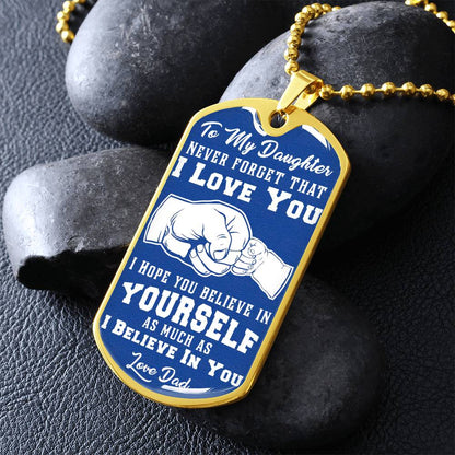 To My Daughter - Never Forget That I Love You - Fist Bump - Dog Tag Necklace