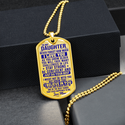 To My Daughter - Never Forget I Love You - Dog Tag Necklace