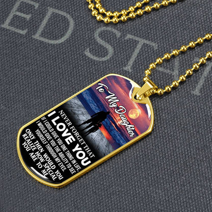 To My Daughter - Never Forget I Love You - Sunset- Dog Tag Necklace