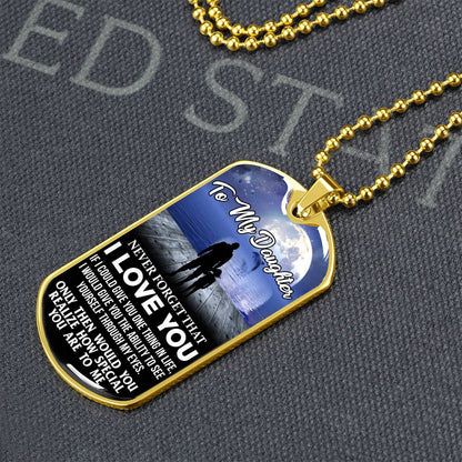 To My Daughter - Never Forget I Love You - Moon - Dog Tag Necklace