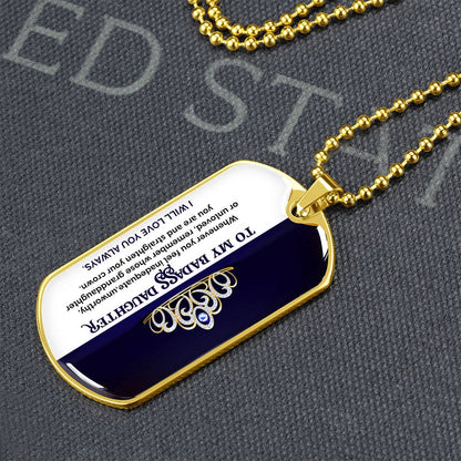 To My Badass Daughter - I Will Love You Always - Dog Tag Necklace