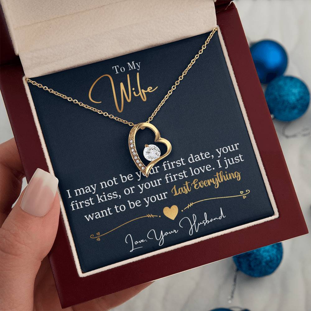 To My Wife - I Just Want To Be Your Last Everything - Forever Love Necklace - Message Box