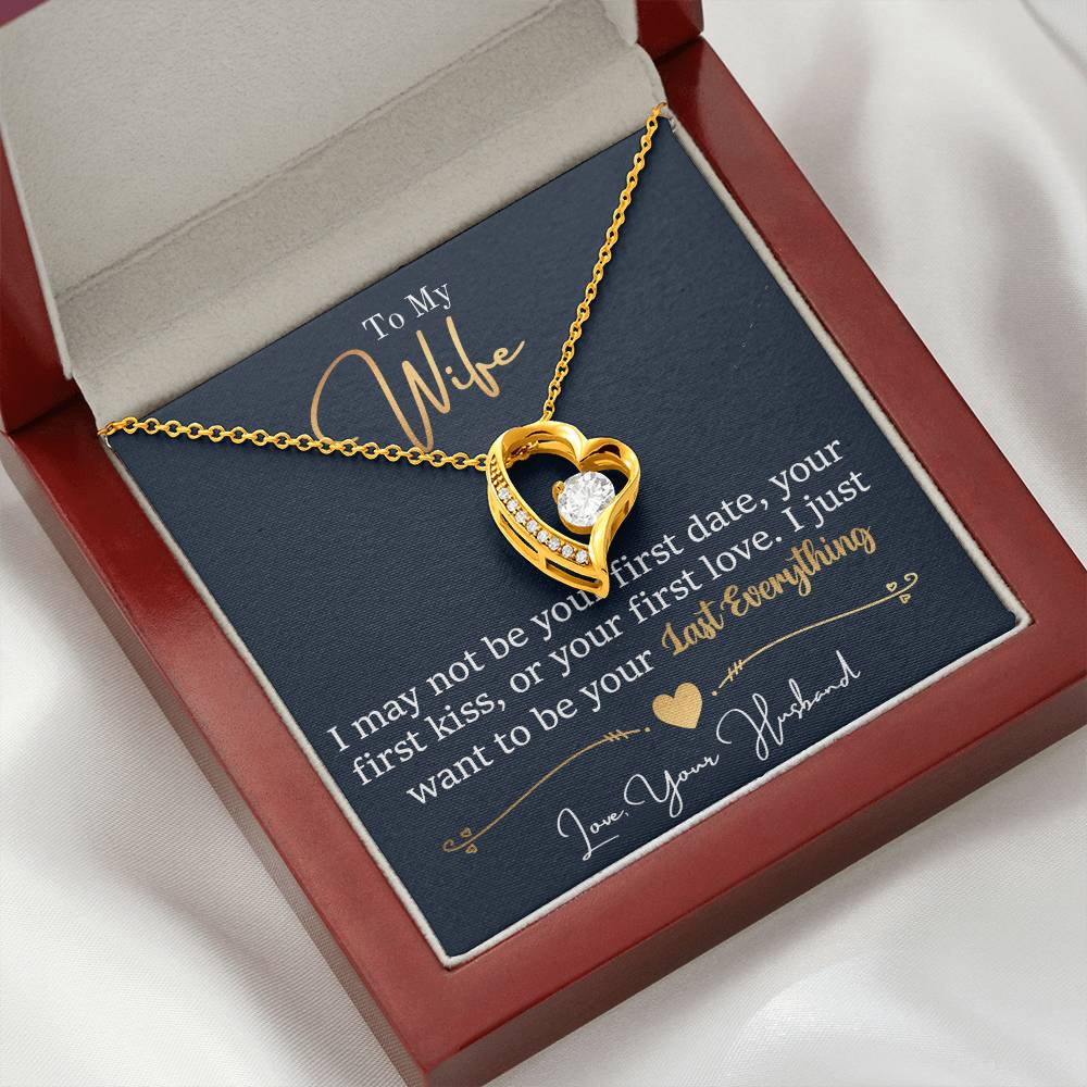To My Wife - I Just Want To Be Your Last Everything - Forever Love Necklace - Message Box