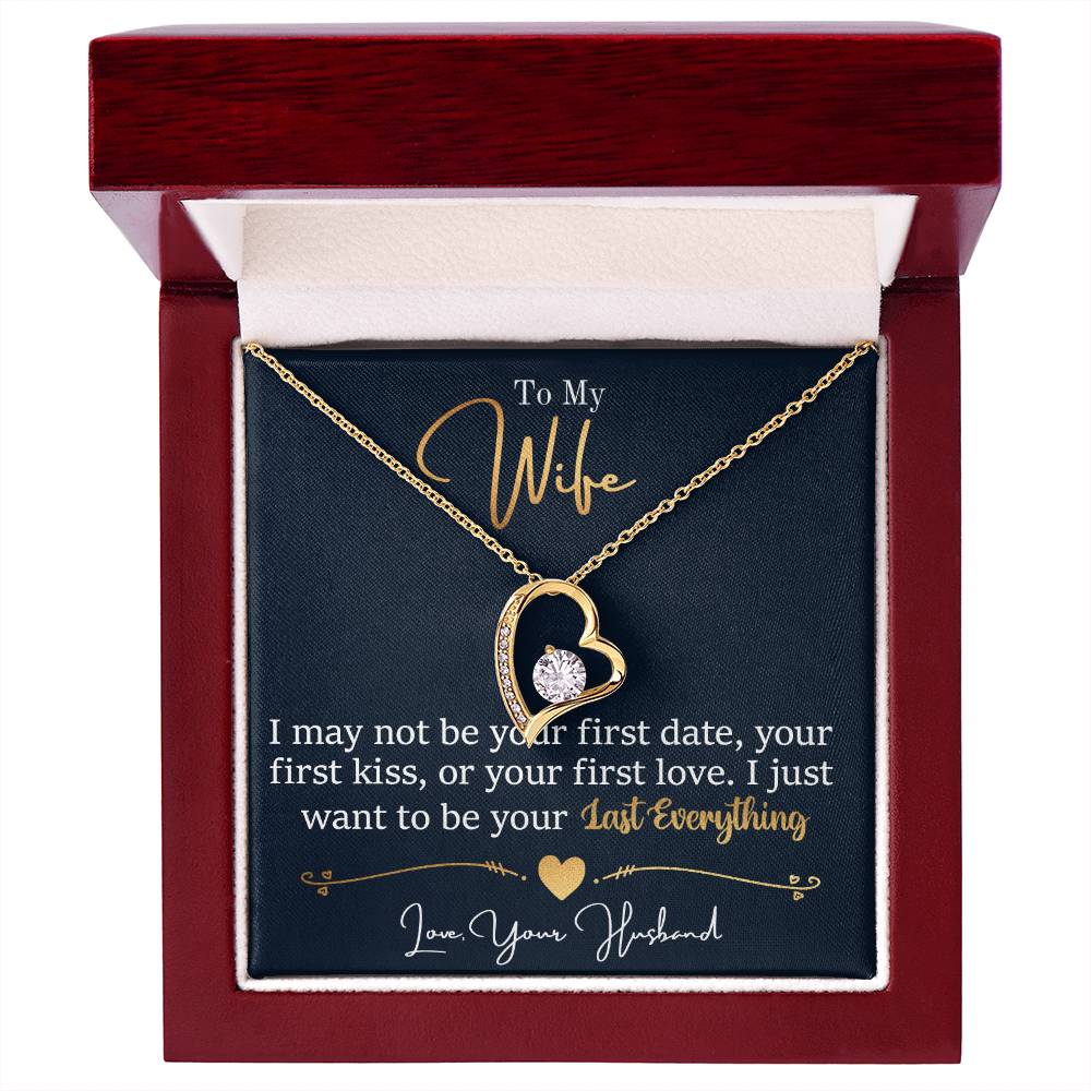 To My Wife - I Just Want To Be Your Last Everything - Forever Love Necklace - Message Box
