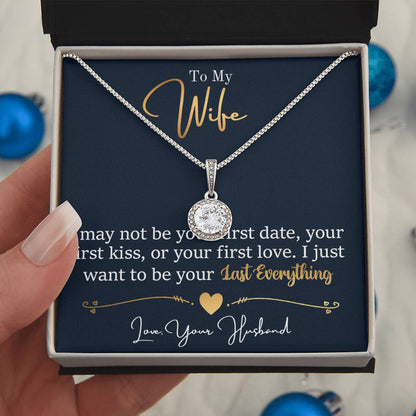To My Daughter - I Just Want To Be Your Last Everything- Eternal Hope Necklace - Message Box