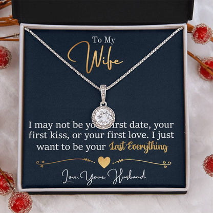 To My Daughter - I Just Want To Be Your Last Everything- Eternal Hope Necklace - Message Box