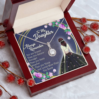 To My Daughter - You Are Braver Than You Believe - Girl - Eternal Hope Necklace - Message Box