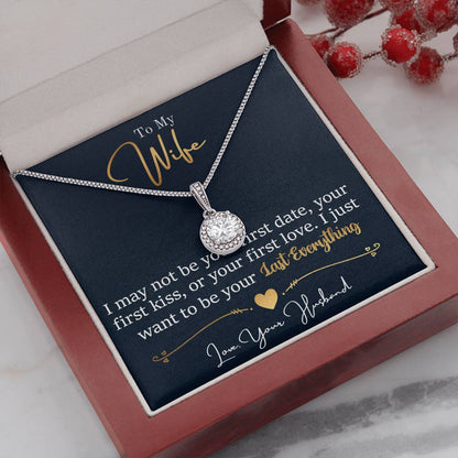 To My Daughter - I Just Want To Be Your Last Everything- Eternal Hope Necklace - Message Box