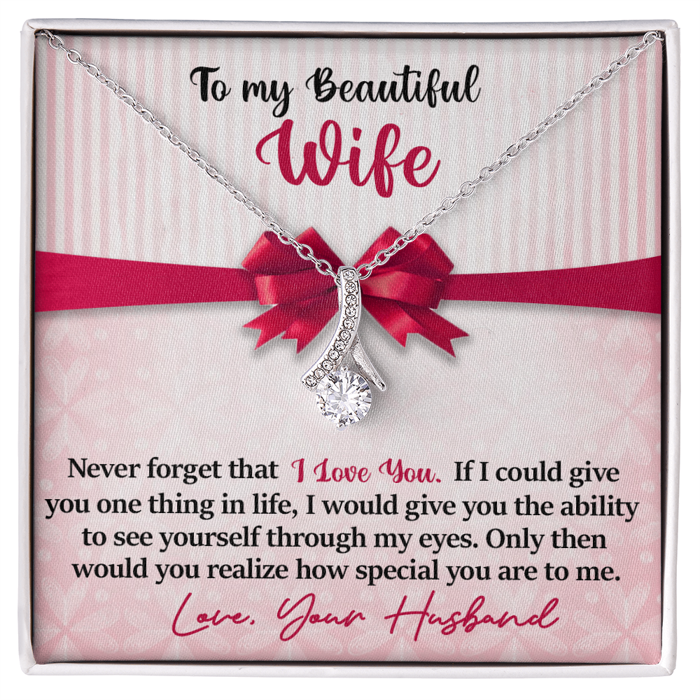 To My Beautiful Wife - Never Forget - I Love You -  Alluring Beauty Necklace - INCLUDES FREE SHIPPING