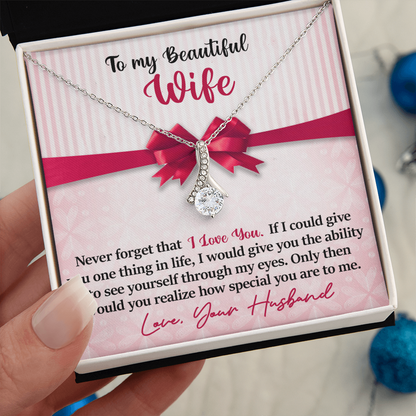 To My Beautiful Wife - Never Forget - I Love You -  Alluring Beauty Necklace - INCLUDES FREE SHIPPING