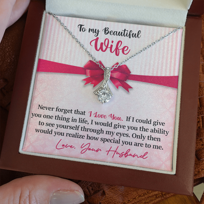 To My Beautiful Wife - Never Forget - I Love You -  Alluring Beauty Necklace - INCLUDES FREE SHIPPING