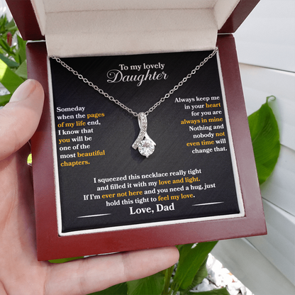 To My Lovely Daughter  - Someday  -  Love  Dad  - Alluring Beauty Necklace - PRICE INCLUDES  FREE SHIPPING
