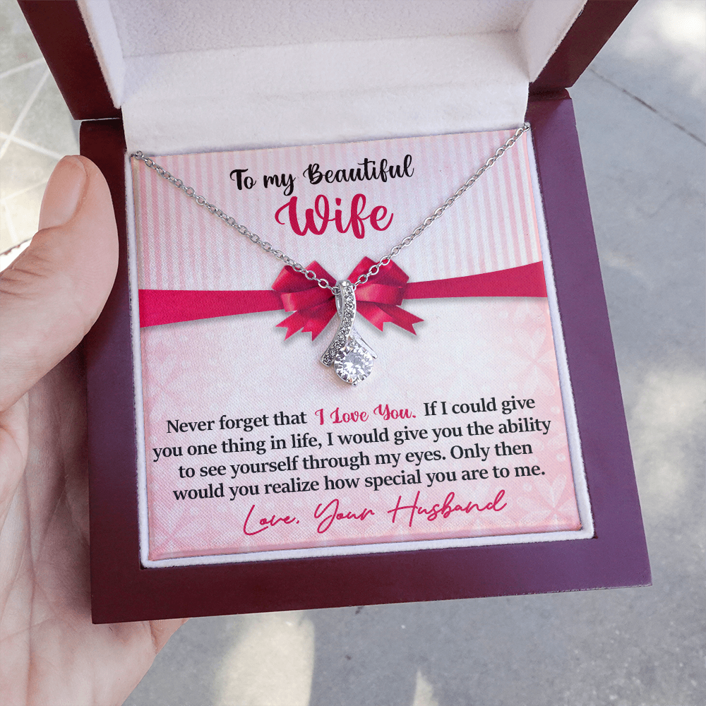 To My Beautiful Wife - Never Forget - I Love You -  Alluring Beauty Necklace - INCLUDES FREE SHIPPING