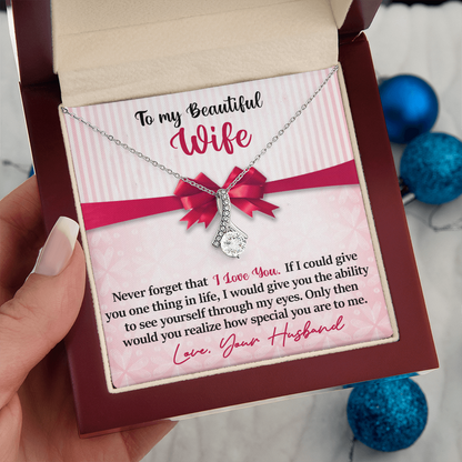 To My Beautiful Wife - Never Forget - I Love You -  Alluring Beauty Necklace - INCLUDES FREE SHIPPING