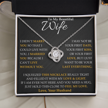 To My Beautiful Wife - I Married You Because - Love Knot Necklace