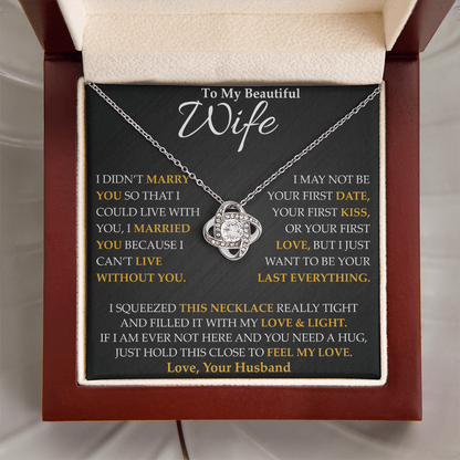 To My Beautiful Wife - I Married You Because - Love Knot Necklace