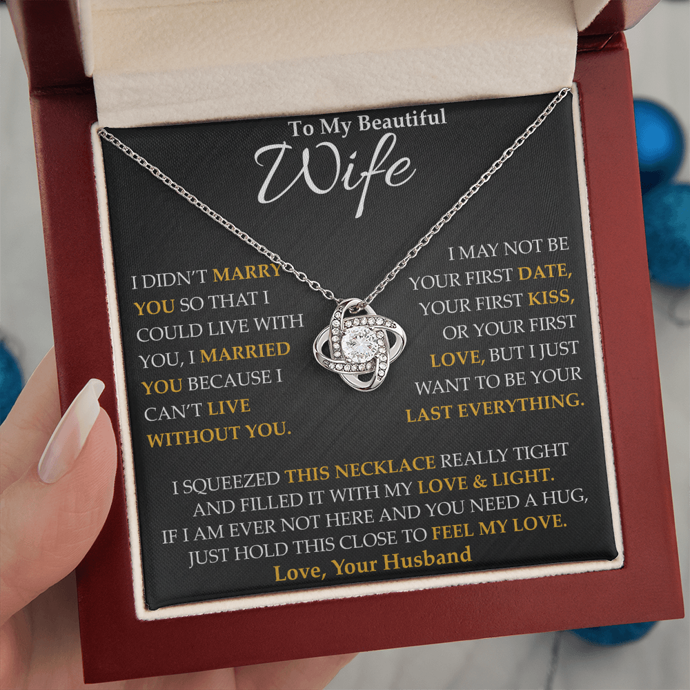 To My Beautiful Wife - I Married You Because - Love Knot Necklace