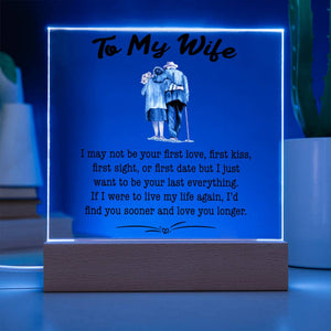 To My Wife - Last Everything - Square Acrylic Plaque - PRICE INCLUDES FREE SHIPPING