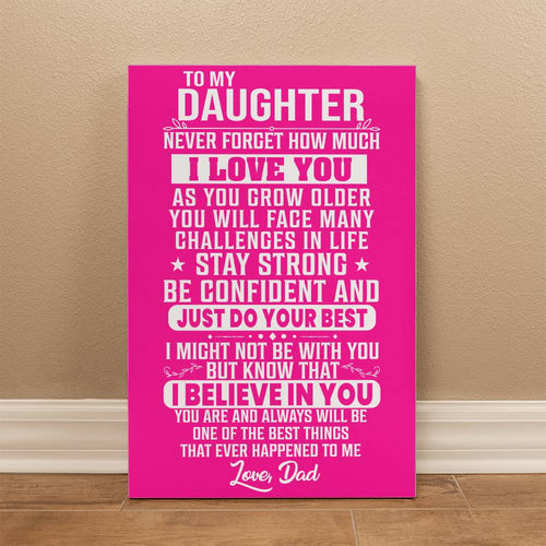 To My Daughter - Stay Strong - Love Dad - Pink Canvas - PRICE INCLUDES FREE SHIPPING