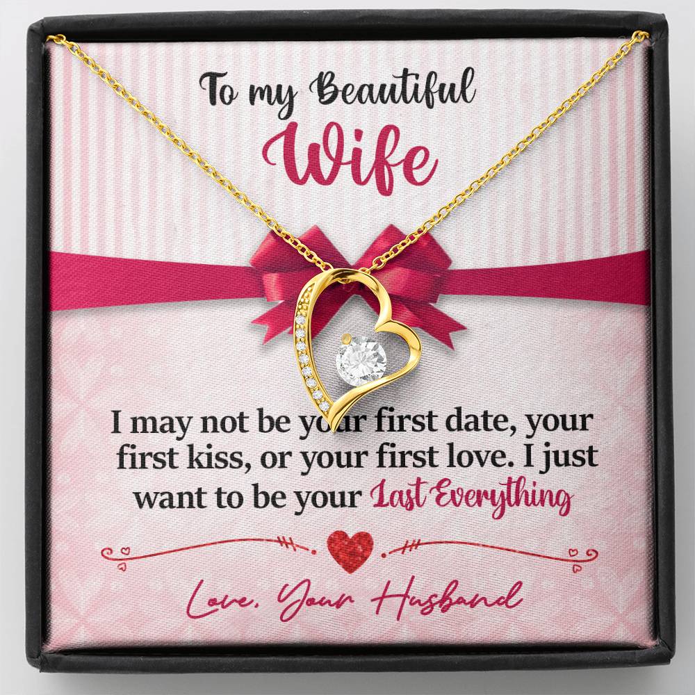 To My Beautiful Wife - I Just Want To Be Your Last Everything - Forever Love Necklace - Message Box