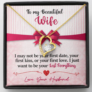 To My Beautiful Wife - I May Not Be Your First Date - PRICE INCLUDES FREE SHIPPING