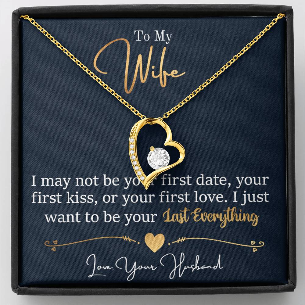 To My Wife - I Just Want To Be Your Last Everything - Forever Love Necklace - Message Box