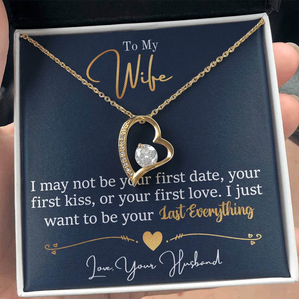 To My Wife - I Just Want To Be Your Last Everything - Forever Love Necklace - Message Box