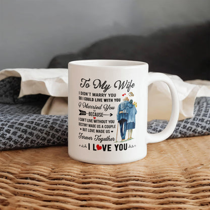 To My Wife - I Can't Live Without You - Mug