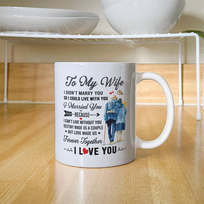 To My Wife - I Can't Live Without You - Mug