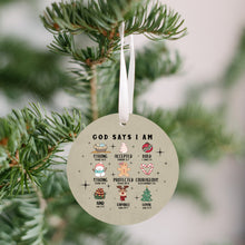 Load image into Gallery viewer, God Says I Am Christmas Ornament